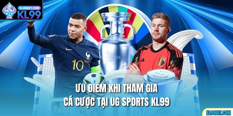 Ưu điểm khi tham gia cá cược tại UG Sports kl99